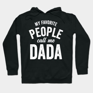 My Favorite People Call Me Dada Hoodie